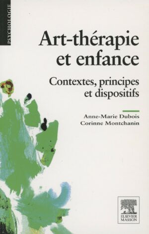 Art-thérapie et enfance. Contextes, principes et dispositifs