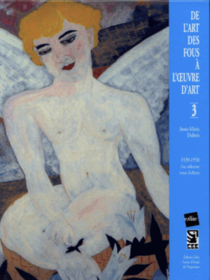 From the art of madmen to works of art – volume 3